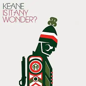 Обложка сингла Keane «Is It Any Wonder?» ()